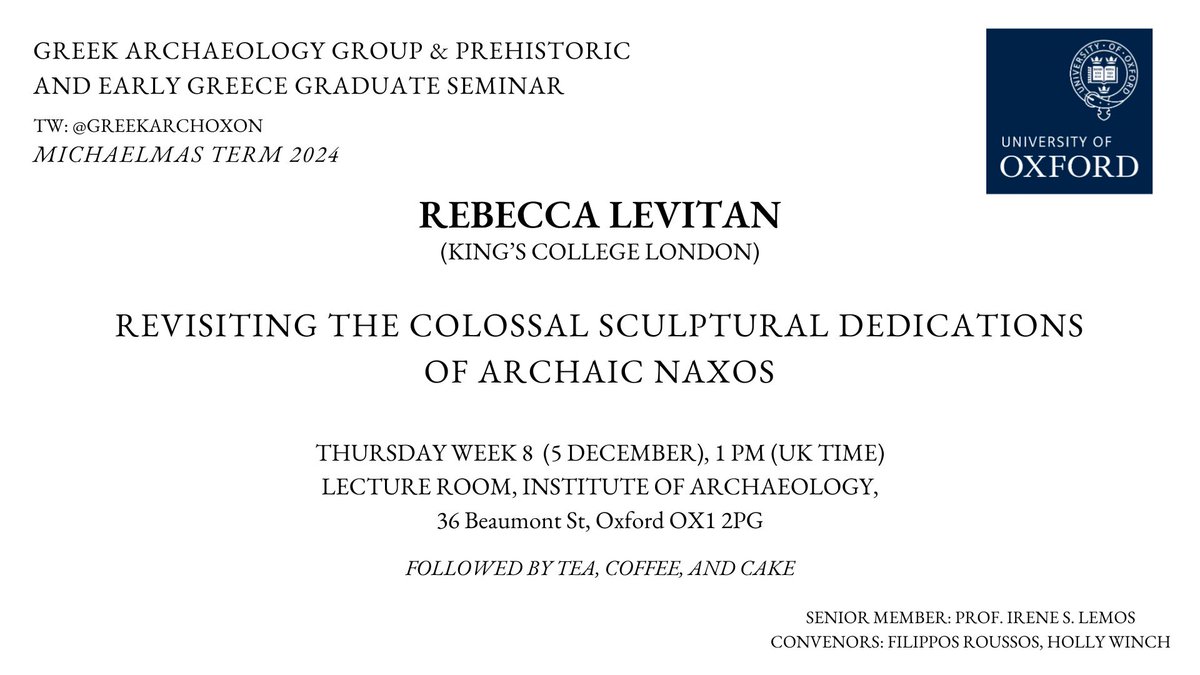 GreekArchOxon's tweet photo. Please join us tomorrow for our final talk of this Michaelmas Term by Dr Rebecca Levitan (KCL): 'Revisiting the Colossal Sculptural Dedications of Archaic Naxos'.  Everyone is most welcome!
@school_of_arch @CARC_Oxford @ClassicsOxford  #Archaeology #Classics #Oxford https://t.co/tph9la0HQb