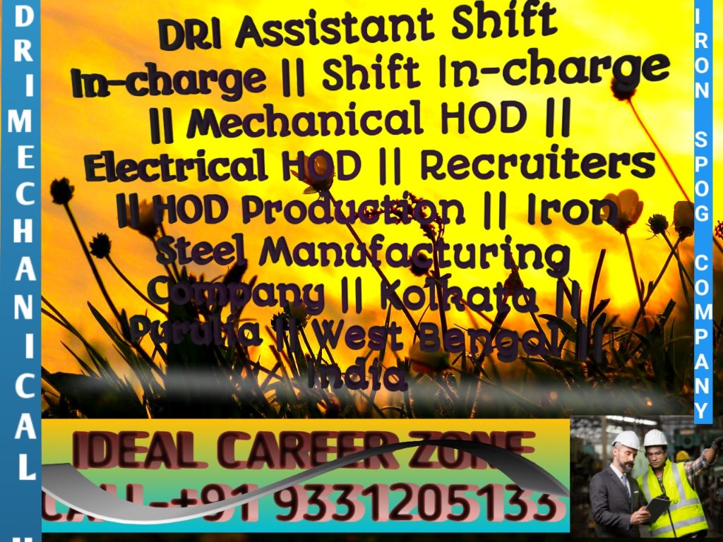 irshadisc's tweet image. DRI Assistant Shift In-charge || Shift In-charge || Mechanical HOD || Electrical HOD || Recruiters
#DRIAssistantShiftIncharge, #ShiftIncharge, #MechanicalHOD, #ElectricalHOD, #Recruiters, #HODProduction, #IronSteelManufacturingCompany, #ParkCircus, #KankurGachi, #SaltLake,