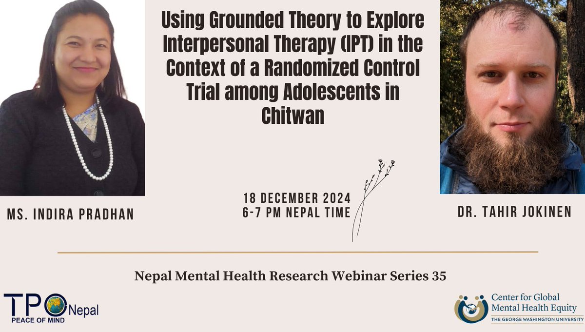Our monthly 35th #WebinarSeries. This time on, " Using Grounded Theory to Explore Interpersonal Therapy (IPT) in the Context of a Randomized Control Trial among Adolescents in Chitwan" and our speaker is Ms. Indira Pradhan and Dr. Tahir Jokinen”
18/12/2024
6 to 7 PM NPT