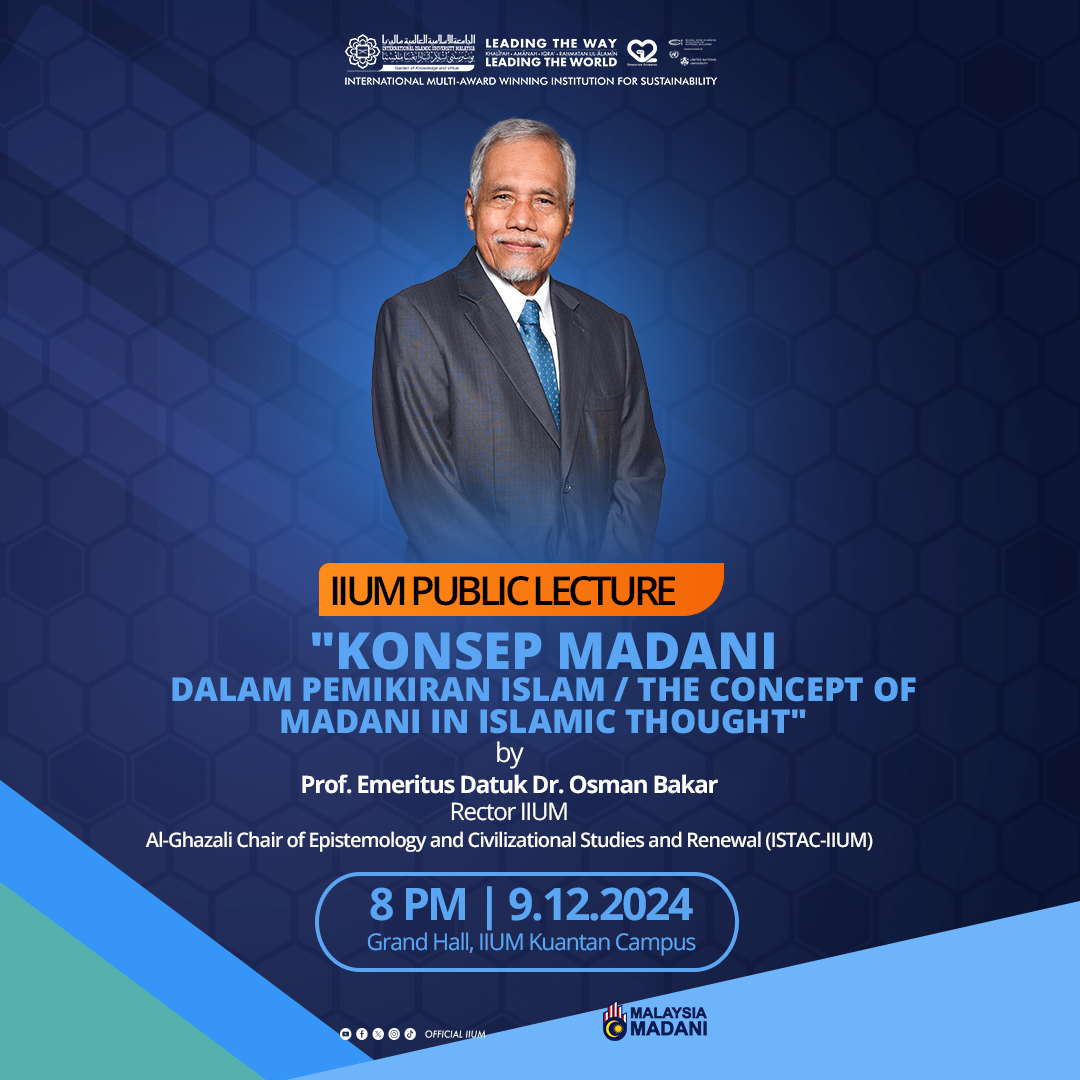 OfficialIIUM's tweet photo. We are pleased to invite the entire IIUM community to an insightful Public Lecture titled:

Konsep Madani dalam Pemikiran Islam / The Concept of Madani in Islamic Thought

We encourage everyone to join us

#IIUM2024 
#LeadingTheWay #LeadingTheWorld https://t.co/yV0eal9nnu