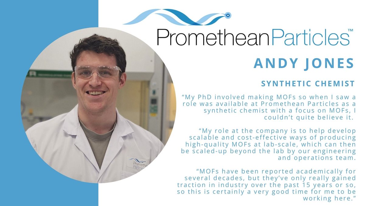 We're excited to welcome another new starter! Andy Jones recently joined the <a href="/ProParticles/">Promethean Particles</a>  team as a synthetic chemist after completing his PhD at the <a href="/UniofNottingham/">Uni of Nottingham #WeAreUoN</a>. Before that, he obtained his MSc degree from the <a href="/UniOfYork/">University of York</a>. Great to have you on board, Andy!
#MOFs