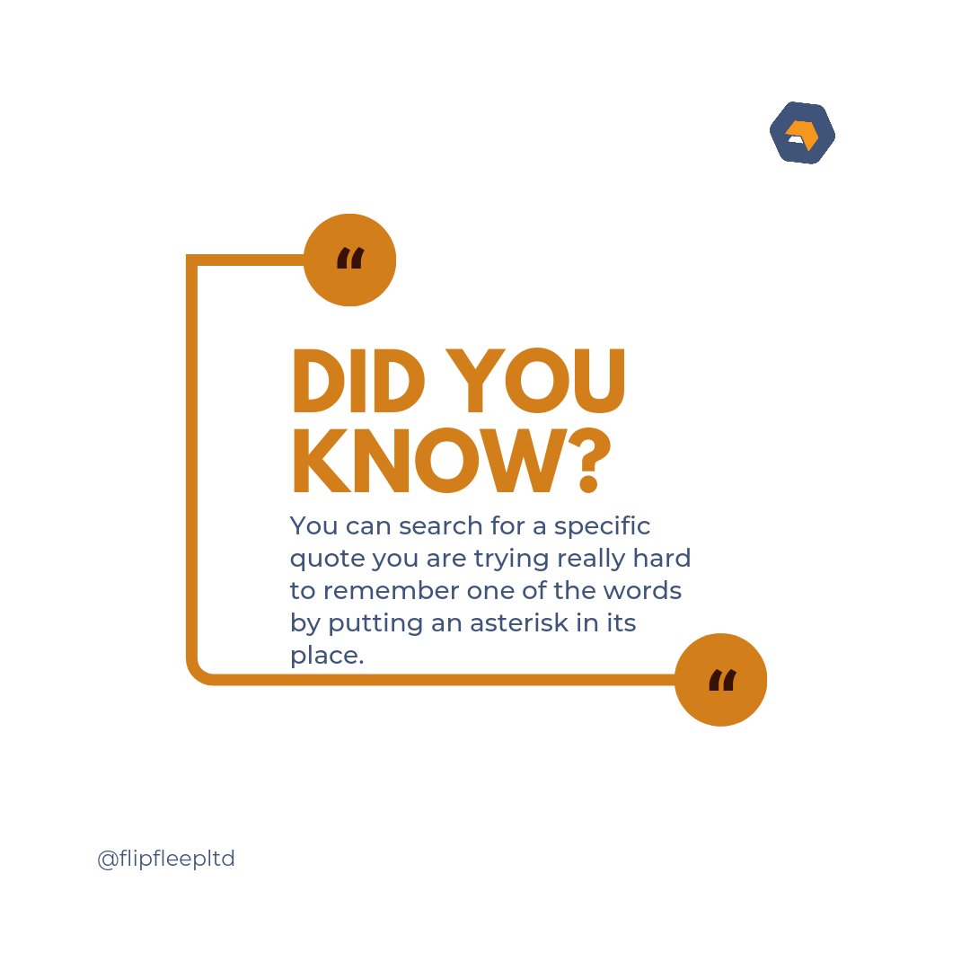 FlipfleepLtd's tweet image. Did you know that you can search for a specific quote even if you forget a word by simply typing out the question and putting an asterisk in it&apos;s place. (E.g. &quot;Ten scores and * years ago&quot;).

#googlesearchtips #itrieditout