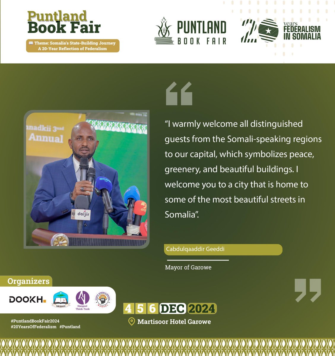 I warmly welcome all distinguished guests from the Somali-speaking regions to our capital, which symbolizes peace, greenery, and beautiful buildings. I welcome you to a city that is home to some of the most beautiful streets in Somalia.

Abdulqadir Geeddi.
#PuntlandBookfair2024