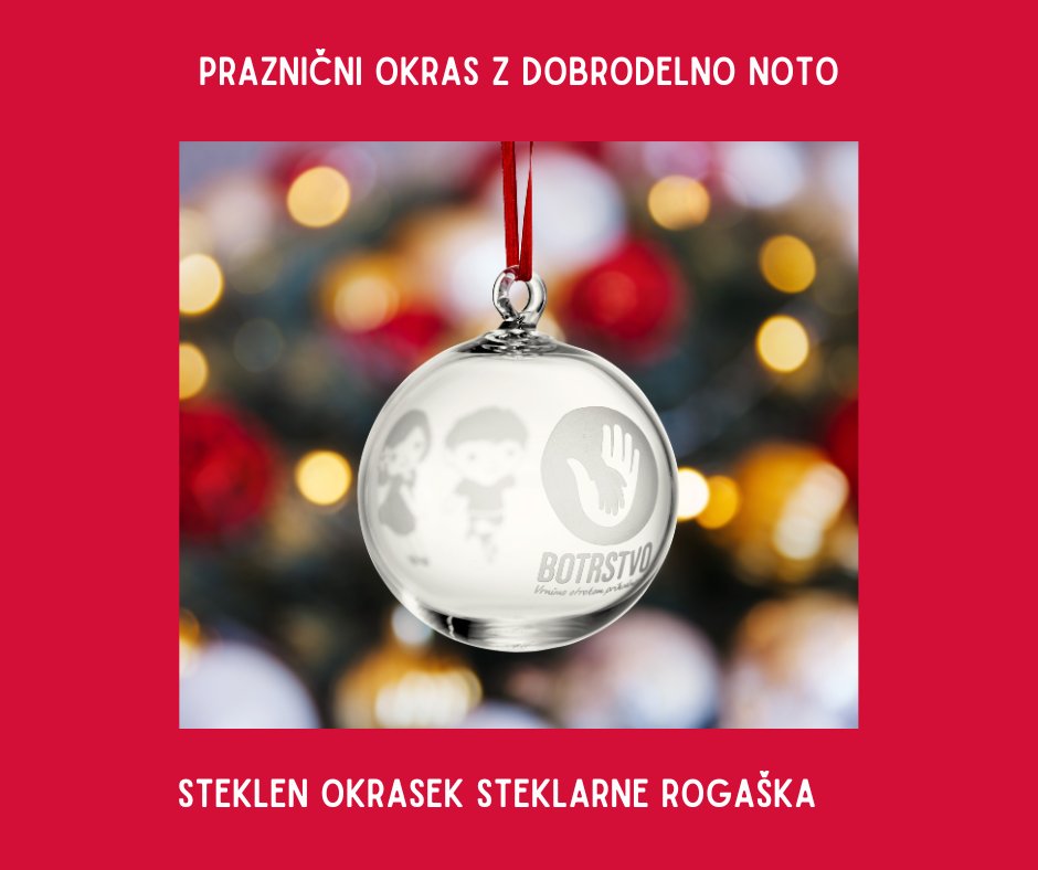 Za vas smo skupaj z Rogaska 1665 izdelali steklen okrasek, ki ga krasi posebna gravura Botrstva.
Sredstva zbrana ob nakupu bodo namenjena 𝑫𝒊𝒋𝒂𝒔̌𝒌𝒆𝒎𝒖 𝒔𝒌𝒍𝒂𝒅𝒖.
Za nakup okraskov nam pišite na 𝑖𝑛𝑓𝑜@𝑏𝑜𝑡𝑒𝑟.𝑠𝑖