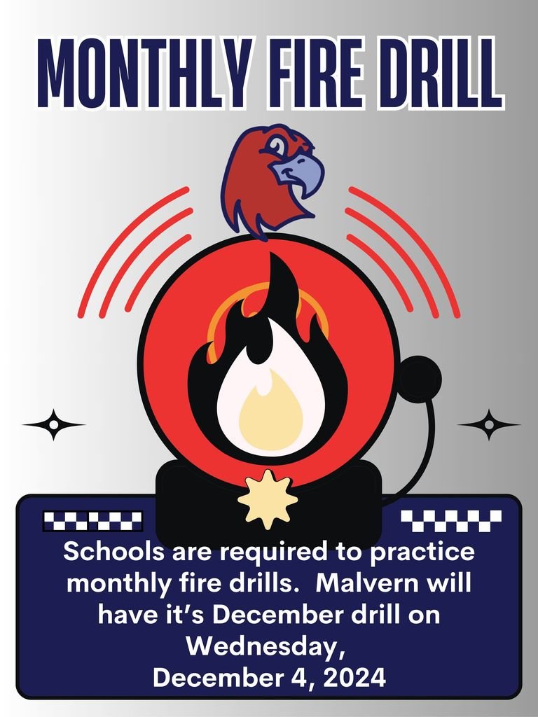 Malvern's monthly fire drill we be held on Wednesday, December 4, 2024.