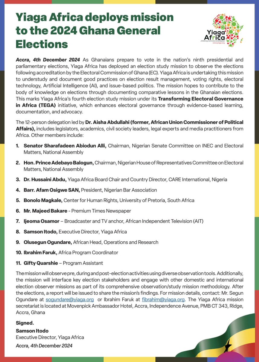YIAGA's tweet photo. Update:  Yiaga Africa has deployed its election observation mission to the upcoming Ghanaian general elections scheduled for December 7, 2024. As an accredited observer, the mission will focus on key aspects of electoral governance, including results management, voting rights and accessibility, electoral technology, the role of artificial intelligence, and issue-based politics.

This deployment is part of Yiaga Africa’s Transforming Electoral Governance in Africa (TEGA) initiative, launched in 2023 to enhance the quality of electoral governance across the continent. 
#WatchingTheVote
