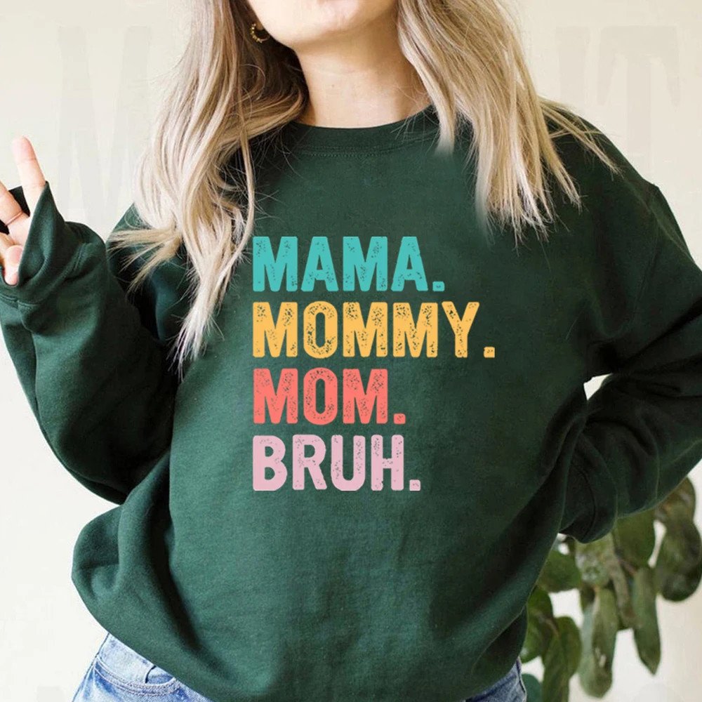 Mama Mommy Mom Bruh Sweatshirt
