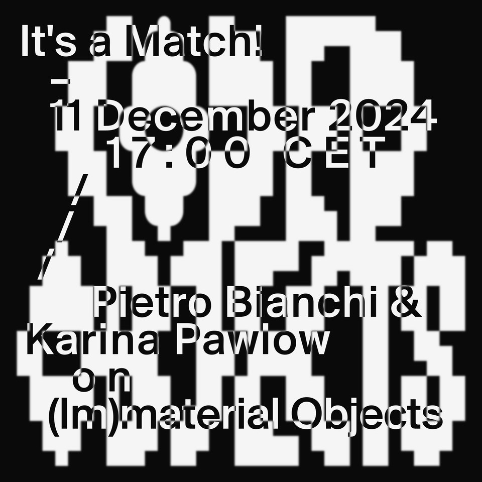 Kunsthistorisches Institut in Florenz (@khiflorenz) on Twitter photo 📅 11 December, 5pm   
📍Florence & online                          
It’s a Match! Pietro Bianchi and Karina Pawlow on (Im)material Objects  
Organized by Rebecca Carrai and the Lise Meitner Group "Coded Objects"  
➡️t1p.de/hvxss 📅 11 December, 5pm   
📍Florence & online                          
It’s a Match! Pietro Bianchi and Karina Pawlow on (Im)material Objects  
Organized by Rebecca Carrai and the Lise Meitner Group "Coded Objects"  
➡️t1p.de/hvxss