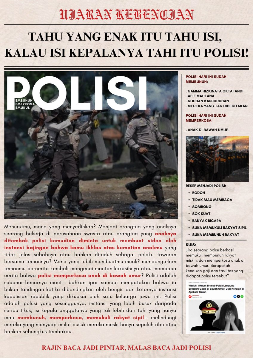 biduanlntrovert's tweet photo. [BERITA HARI INI]
Edisi 3, 04 Desember 2024

Lagi, ujaran ini kembali ditujukan pada instansi yang katanya melindungi tapi sejauh ini hanya sekumpulan pembunuh anak, pemerkosa anak, dan pemukul warga sipil yang dilindungi negara.

#PolisiBrutal 
#PolisiPembunuh https://t.co/BSB5adgkIn