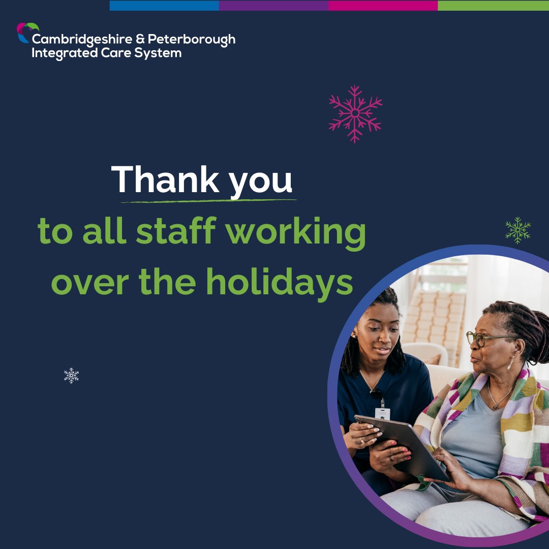 Thank you to all health and care staff in Cambridgeshire, Peterborough and Royston who are working over the holidays to look after local people.