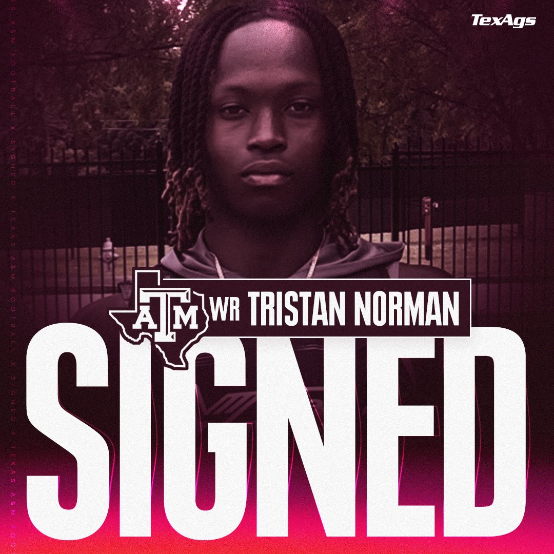 TexAgs (@texags) on Twitter photo 𝗦𝗜𝗚𝗡𝗘𝗗
WR Tristan Norman
Carver HS
Montgomery, AL
⭐️⭐️⭐️⭐️
Welcome to Aggieland, <a href="/TristanNorman11/">Tristan “TK” Norman</a> 👍 𝗦𝗜𝗚𝗡𝗘𝗗
WR Tristan Norman
Carver HS
Montgomery, AL
⭐️⭐️⭐️⭐️
Welcome to Aggieland, <a href="/TristanNorman11/">Tristan “TK” Norman</a> 👍