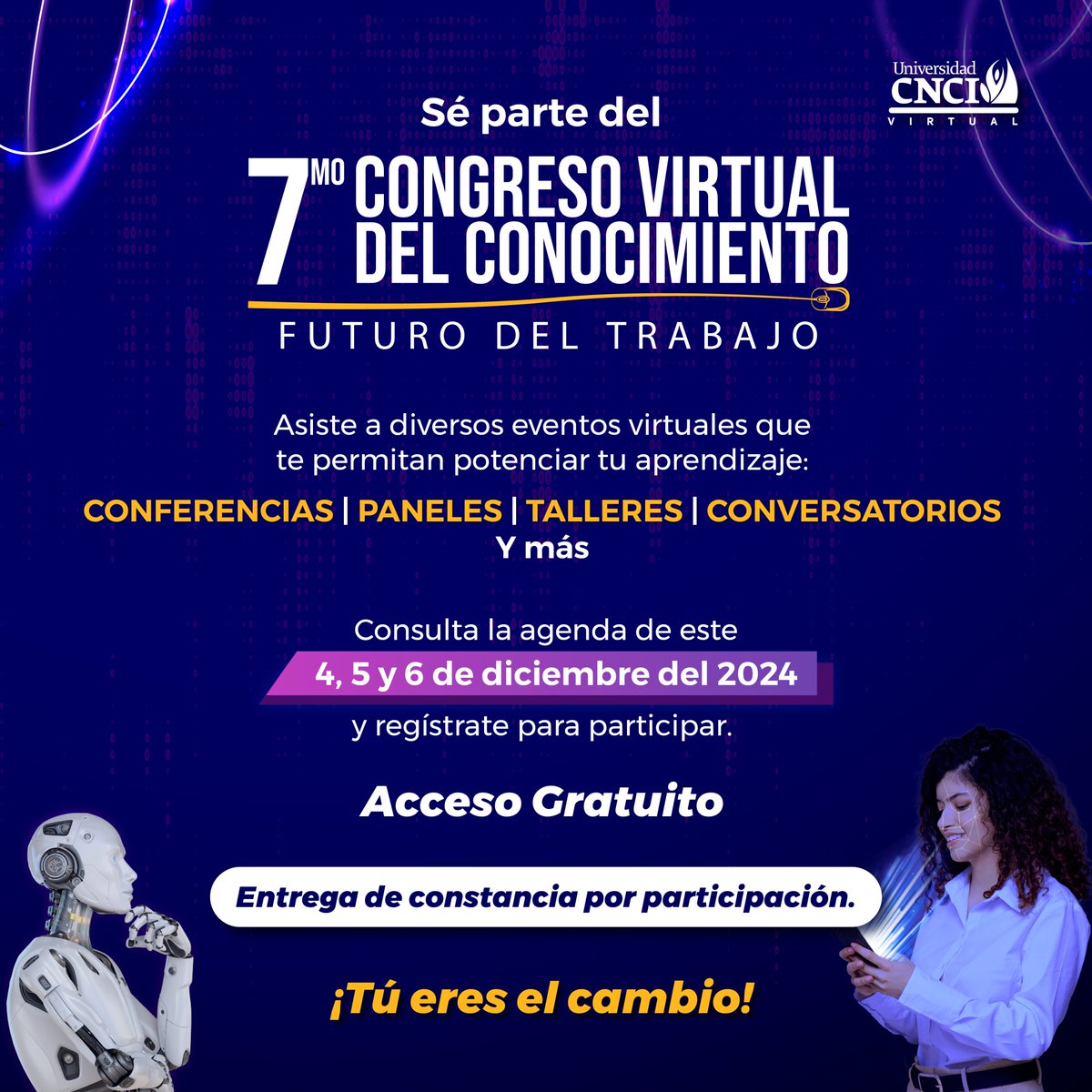 🤩Únete al 7.º congreso virtual del conocimiento: futuro del trabajo y se parte de nuestras diferentes conferencias, paneles y más.

⭕No olvides consulta la agencia de los días 4,5, y 6 de diciembre del 2024 

👉Regístrate para participar, recuerda que el acceso es gratuito