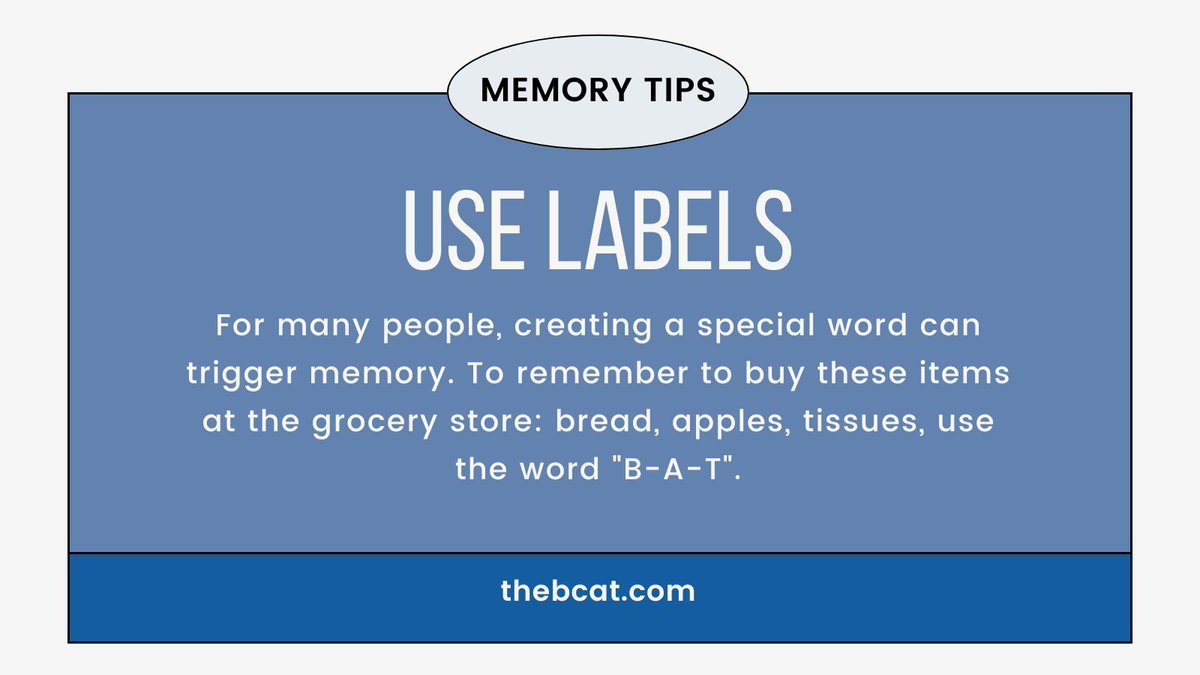 Memory tip: Try using labels to boost your memory! A simple trick is to take the first letter of each item you need to remember.

For example, if you're shopping for bread, apples, and tissues, just think of the word "B-A-T"  

Visit thebcat.com/helpful-tips-t… for more tips!
