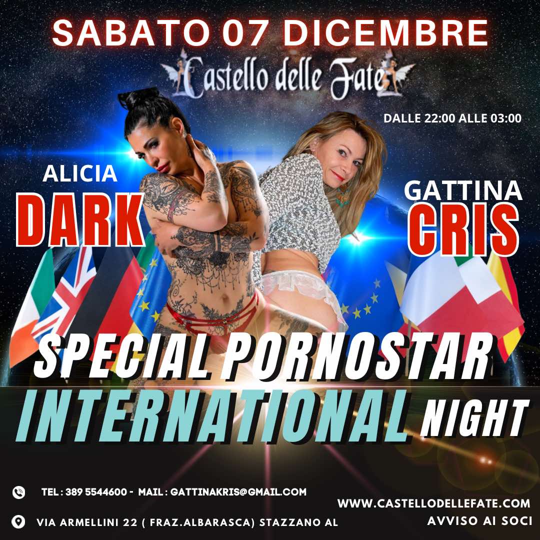 SABATO 07 Dicembre dalle 22 alle 3 SPECIAL INTERNATIONAL PORNOSTAR NIGHT al Castello delle Fate con la presenza completa ai giochi delle Top Pornostar ALICIA DARK e GATTINA CRIS oltre alla presenza di coppie in cerca di divertimento.
Non serve prenotare e, vi aspettiamo numerosi