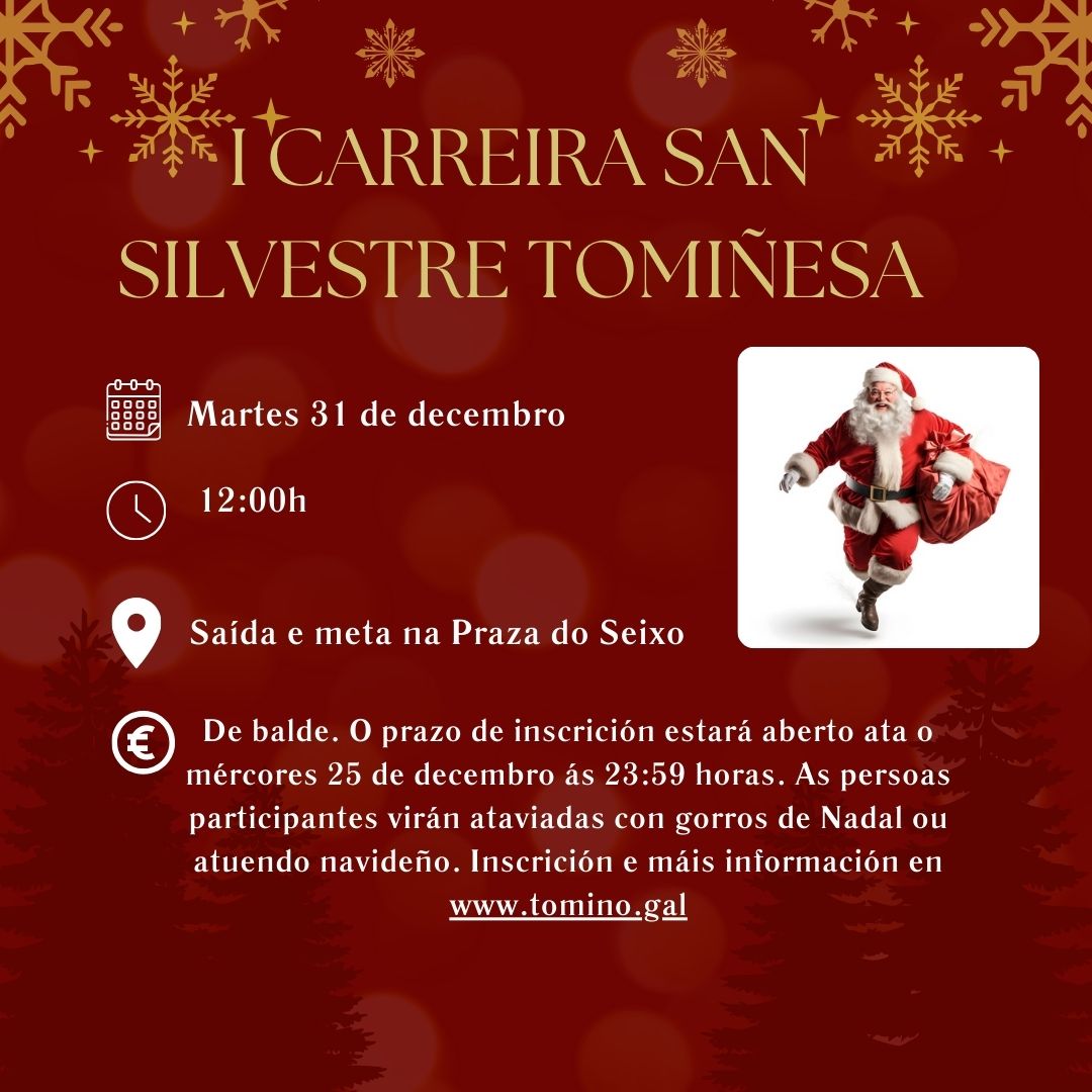 O Concello de Tomiño, en colaboración coa Sociedade Atlética do Trega, organiza a I CARREIRA SAN SILVESTRE TOMIÑESA.

Inscrición GRATUITA en tomino.gal/i-carreira-san… 
onde tamén poden consultarse as bases.

As primeiras 300 persoas inscritas recibirán un agasallo.