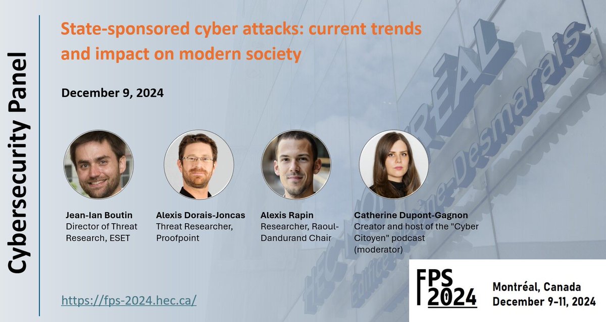 Next monday, I'll have the privilege to chat with my colleagues <a href="/jiboutin/">Jean-Ian Boutin</a>, <a href="/adorais/">Alexis Dorais-Joncas (@adorais.bsky.social)</a> and Catherine Dupont-Gagnon (<a href="/Cybercitoyen_/">Cyber Citoyen</a>) for a panel focused on “State-sponsored cyber attacks: current trends and impact on modern society” at #FPS2024. Join us ! 
👉fps-2024.hec.ca