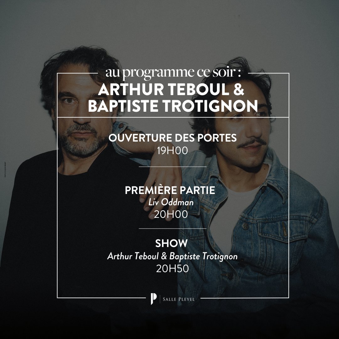 sallepleyel's tweet image. ⏰// AU PROGRAMME CE SOIR //⏰ 
ARTHUR TEBOUL &amp;amp; BAPTISTE TROTIGNON - MERCREDI 04 DÉCEMBRE 2024 

19h00 &amp;gt; Ouverture des portes 
20h00 &amp;gt; Liv Oddman
20h50 &amp;gt; Arthur Teboul &amp;amp; Baptiste Trotignon 

🎫 COMPLET 
Concert présenté par @Anteprimaprod