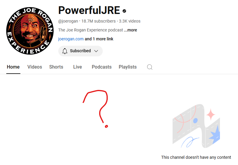 MAgeddad's tweet photo. @joeroganhq I'm trying to watch some videos on @YouTube but the site says you have no content.
What gives? https://t.co/2HHS9qfxVX