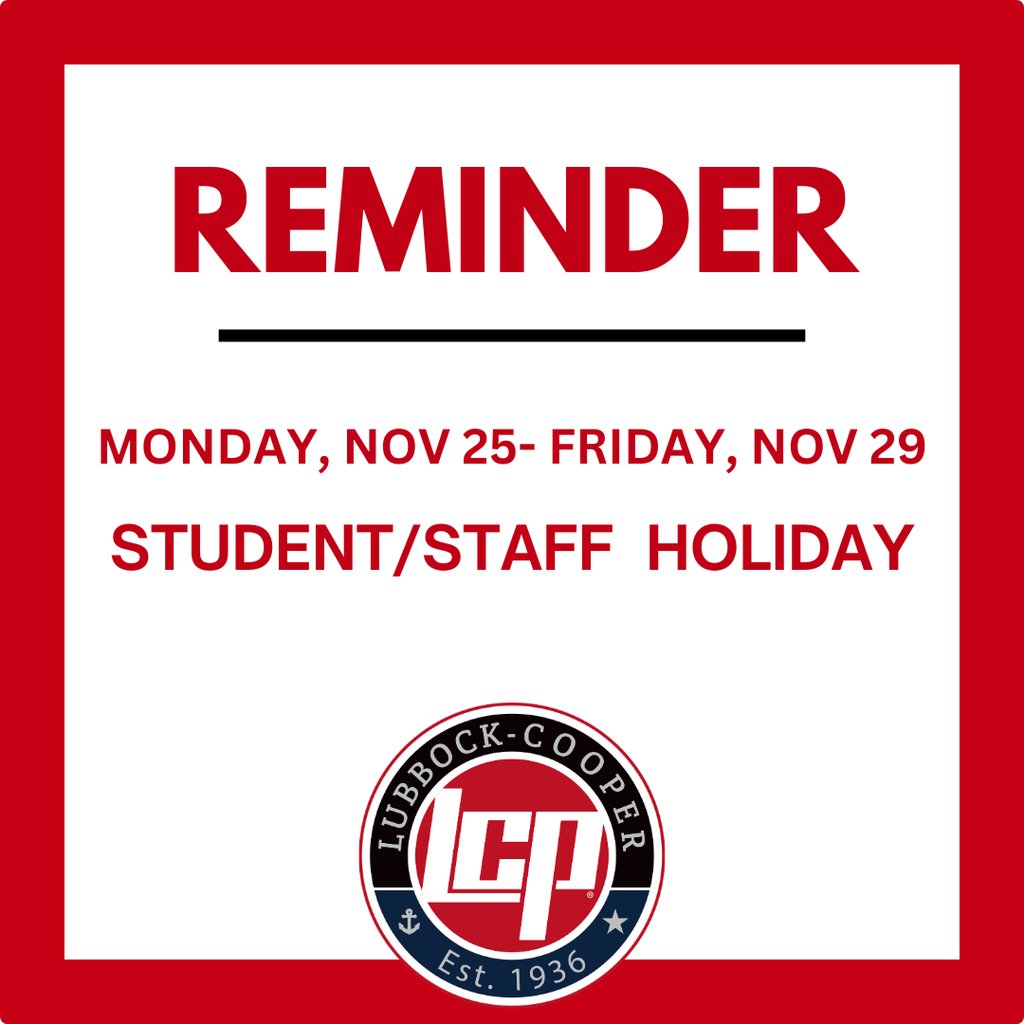 Monday, November 25-Friday, November 29 is a student/staff holiday. All LCISD campuses and offices will be closed. Enjoy Thanksgiving Break, Pirates and Patriots! #LCPfamily