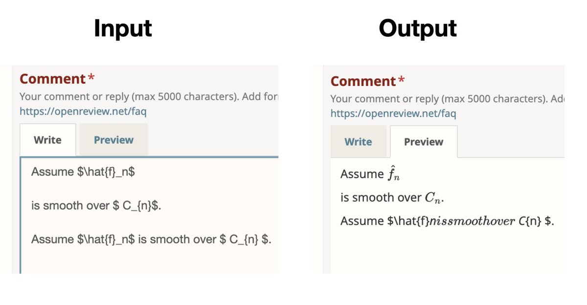 Konstantin Mishchenko (@konstmish) on Twitter photo OpenReview's LaTeX parser seems to be quite bad and it makes it very painful to be a reviewer sometimes. For example:
"Assume $\hat{f}_n$ is smooth over $ C_{n}$"
can be parsed only if it's split into two paragraphs, which makes no sense.
Can you please fix this? <a href="/openreviewnet/">Open Review</a> OpenReview's LaTeX parser seems to be quite bad and it makes it very painful to be a reviewer sometimes. For example:
"Assume $\hat{f}_n$ is smooth over $ C_{n}$"
can be parsed only if it's split into two paragraphs, which makes no sense.
Can you please fix this? <a href="/openreviewnet/">Open Review</a>