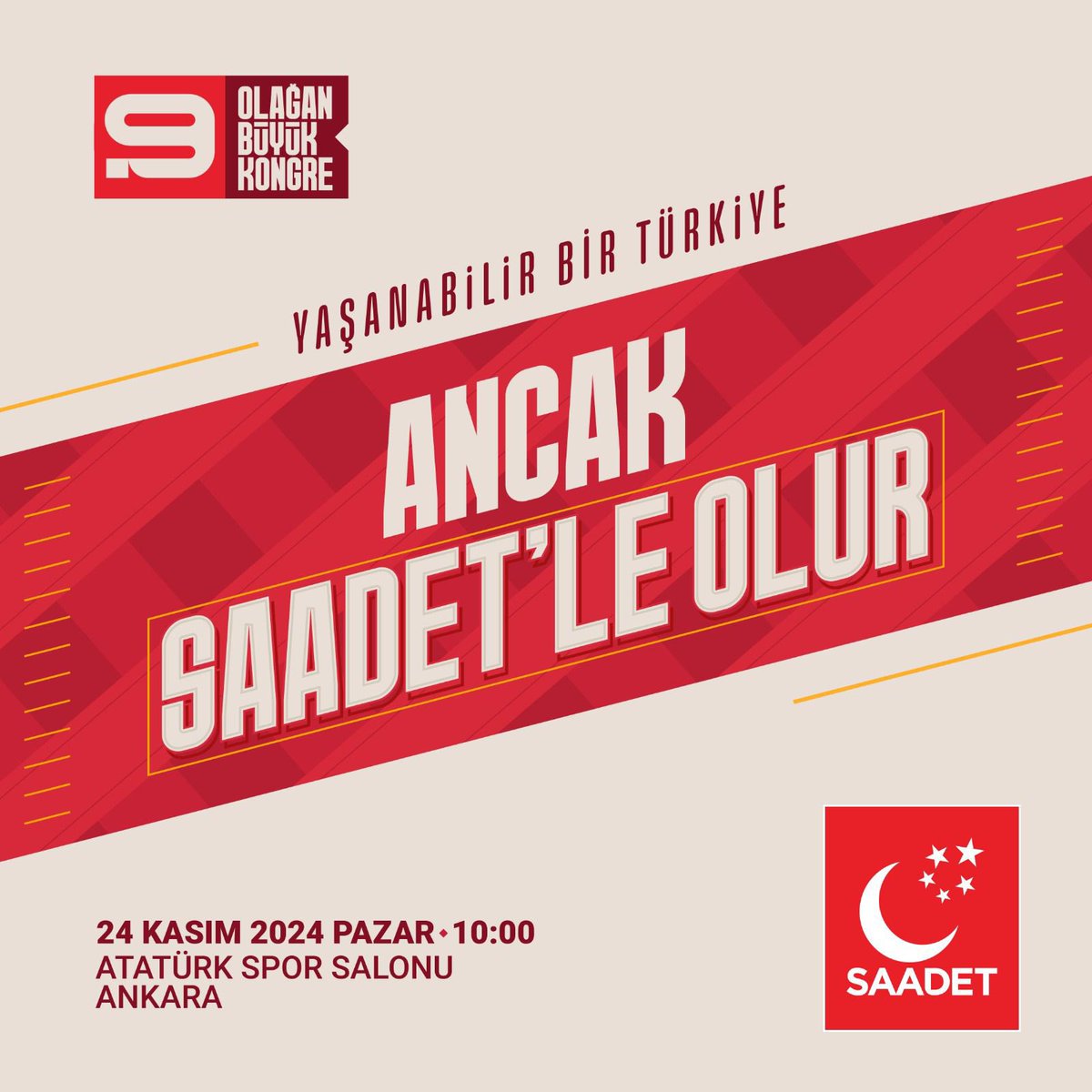 Yaşanabilir Bir Türkiye #AncakSaadetleOlur!

🚩 9. Olağan Büyük Kongre
🗓 24 Kasım Pazar | 10.00’da 
📍 Ankara Atatürk Spor Salonu'nda!