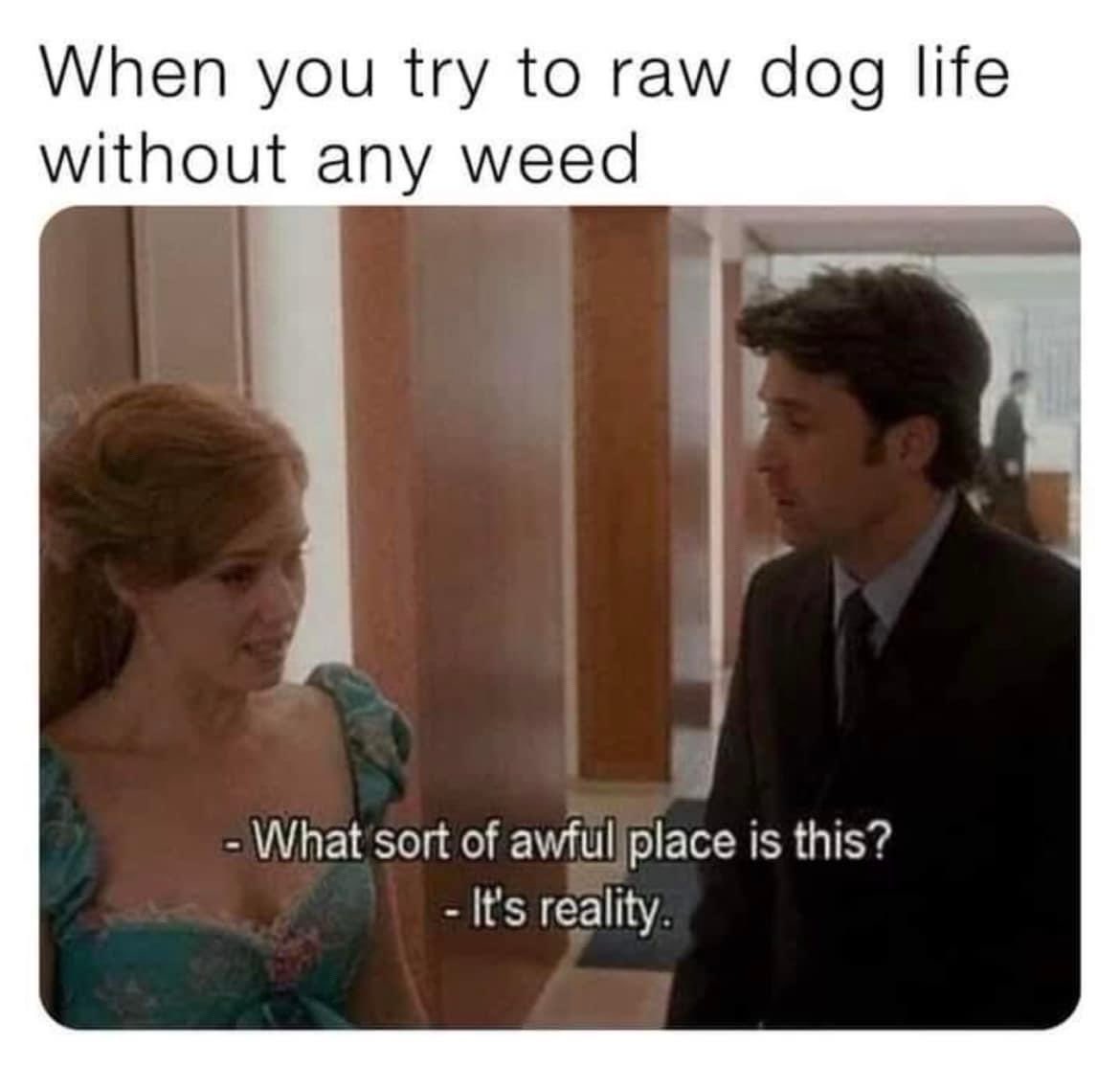 Lemme smoke more then