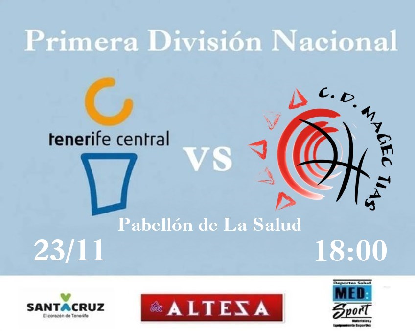 Tu Alteza Tenerife Central jugará este sábado día 23 a las 18:00 horas en el pabellón municipal de La Salud el encuentro correspondiente a la novena jornada de la Primera División Nacional ante Magec Tías.