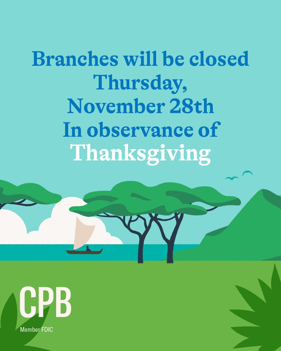 Just a friendly notice that all our CPB locations will be taking a pause on Thursday, November 28th to celebrate Thanksgiving. We'll be up and running again on Friday. Wishing you a wonderful holiday!

Member FDIC
