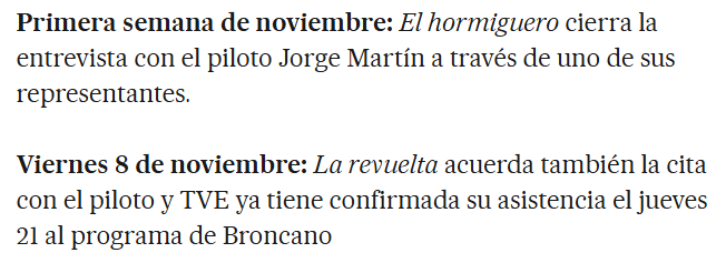 Teniendo en cuenta que El Hormiguero cerró antes que La Revuelta la entrevista con Jorge Martín (es decir, la cerró sin saber que luego La Revuelta intentaría tener la primicia) y que Atresmedia es el grupo que emite el Mundial de MotoGP, el juego sucio parece más de La Revuelta