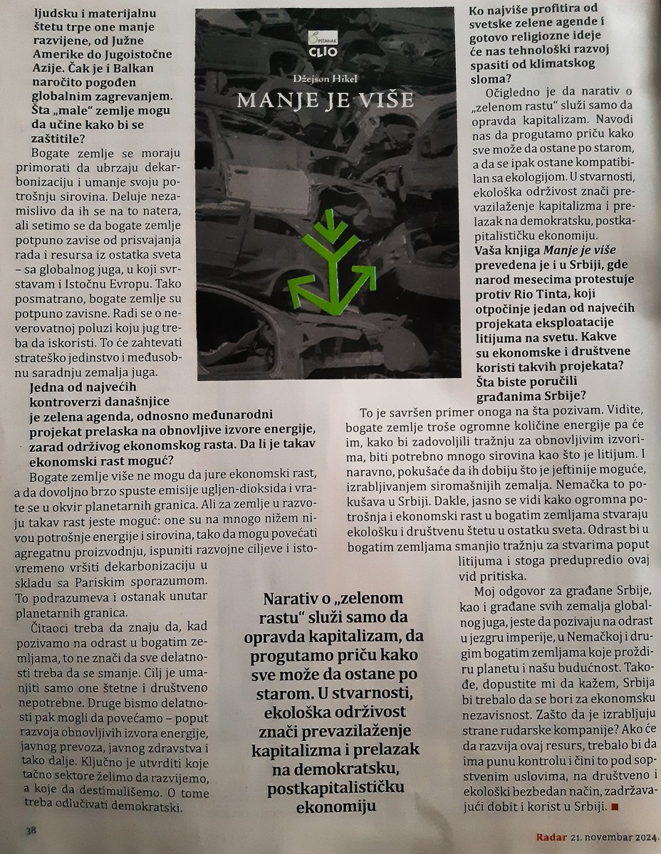 У новом броју недељника <a href="/RadarsRs/">Radars_rs</a>   интервју са Џејсоном Хикелом ( <a href="/jasonhickel/">Jason Hickel</a> ), економским антропологом и водећим теоретичарем одраста (degrowth).

Поводом српског издања књиге „Мање је више” ( <a href="/IPCLIO/">Izdavačka kuća CLIO</a> ) коју сам имао задовољство да преведем са енглеског.