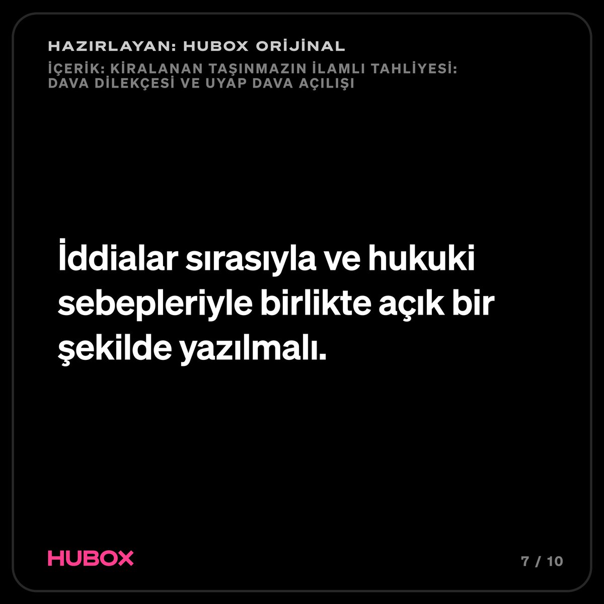 huboxcomtr's tweet photo. 6. İddialar sırasıyla ve hukuki sebepleriyle birlikte açık bir şekilde yazılmalı. https://t.co/2PXVvituz5