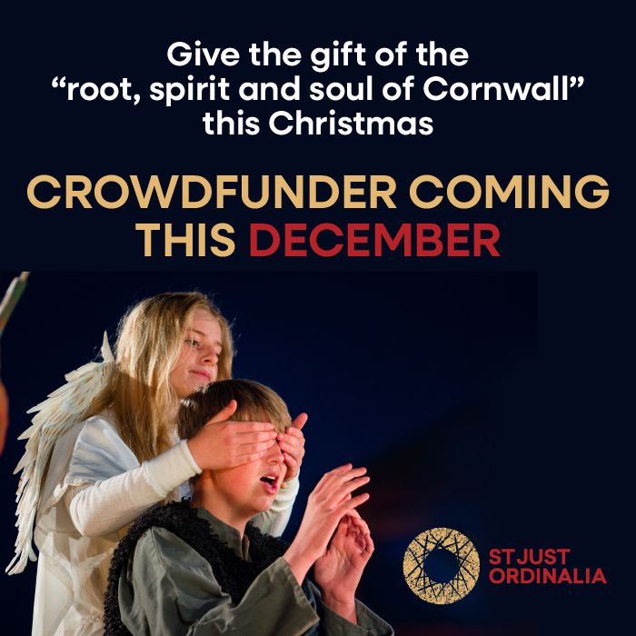 Just a quick reminder that we’re launching our Crowdfunder to support our 2026 plans for the St Just Ordinalia on Sunday 8th December.

Keep your eyes on our social media or sign up to our newsletter to make sure you don’t miss any news or updates about the campaign.