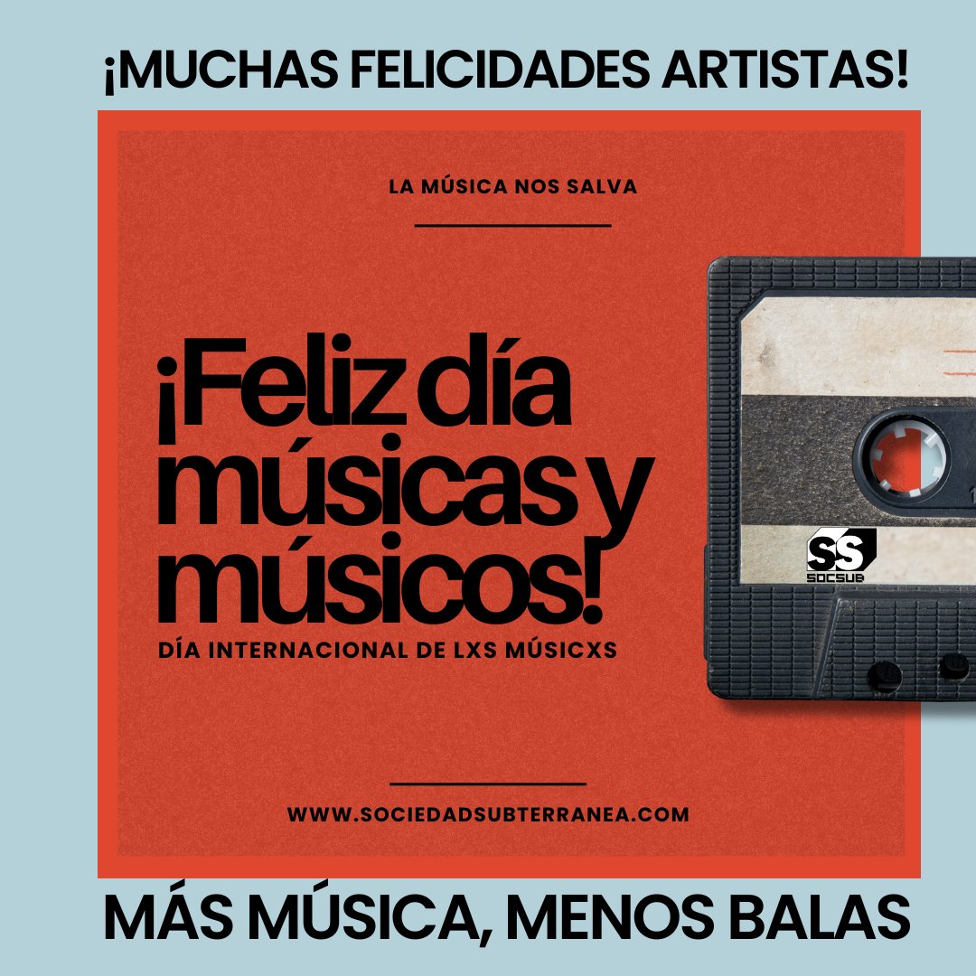 Muchas felicidades músicas y músicos! Día Internacional de lxs músicxs. Más música, menos balas. La música nos salva. Sociedad Subterránea <a href="/socsub/">Sociedad Subterránea</a>  es música para llevar desde 1996. socsub.org
