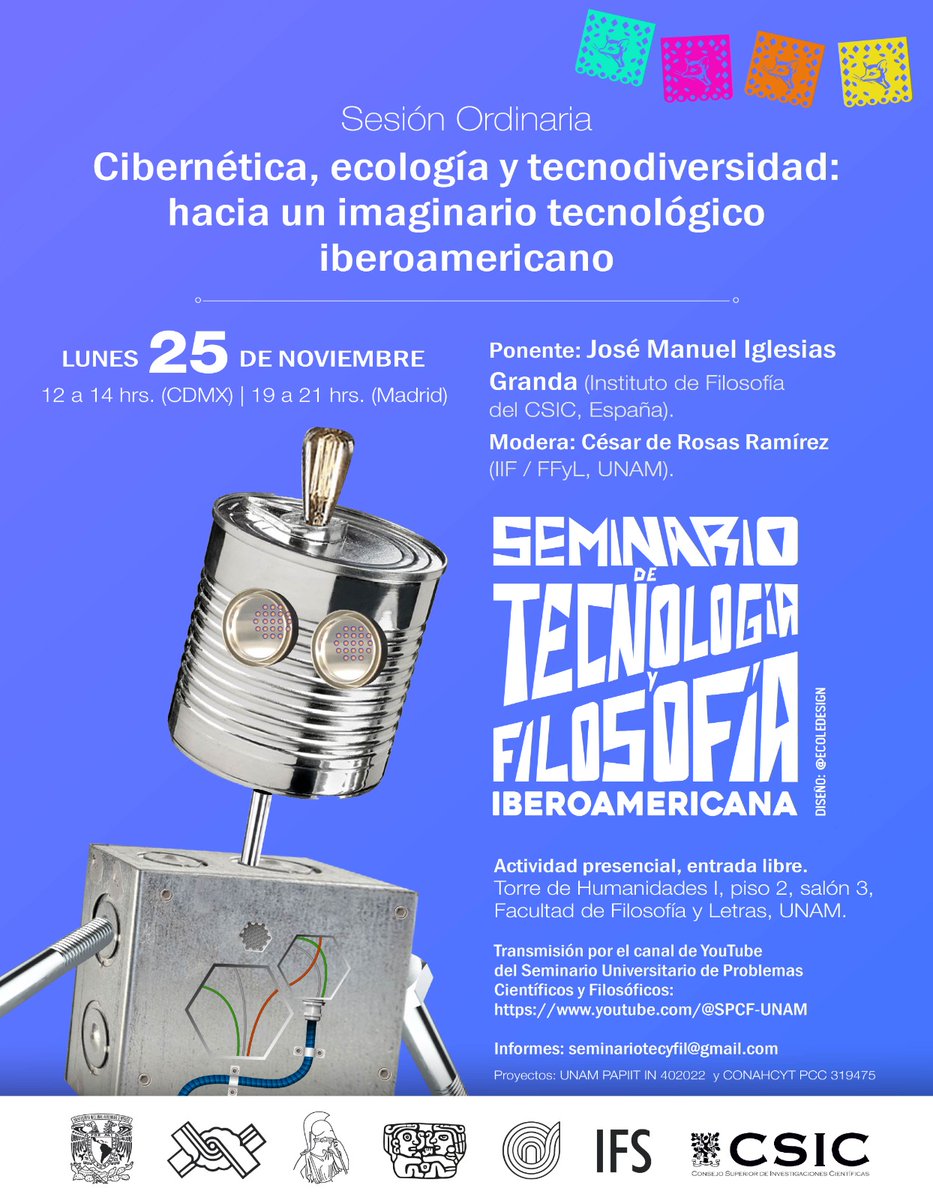 I.I.Filosóficas • UNAM (@unam_iifs) on Twitter photo 25/Nov/2024 • 12-14H CDMX
Torre de Humanidades I, P2-Salón 3 <a href="/filos_unam/">Filosofía y Letras UNAM</a>
José Manuel Iglesias Granda <a href="/IFS_CSIC/">Instituto de Filosofía (CSIC)</a>
"Cibernética, ecología y tecnodiversidad: hacia un imaginario tecnológico iberoamericano".
Modera: César de Rosas
youtube.com/@SPCF-UNAM
seminariotecyfil@gmail.com 25/Nov/2024 • 12-14H CDMX
Torre de Humanidades I, P2-Salón 3 <a href="/filos_unam/">Filosofía y Letras UNAM</a>
José Manuel Iglesias Granda <a href="/IFS_CSIC/">Instituto de Filosofía (CSIC)</a>
"Cibernética, ecología y tecnodiversidad: hacia un imaginario tecnológico iberoamericano".
Modera: César de Rosas
youtube.com/@SPCF-UNAM
seminariotecyfil@gmail.com