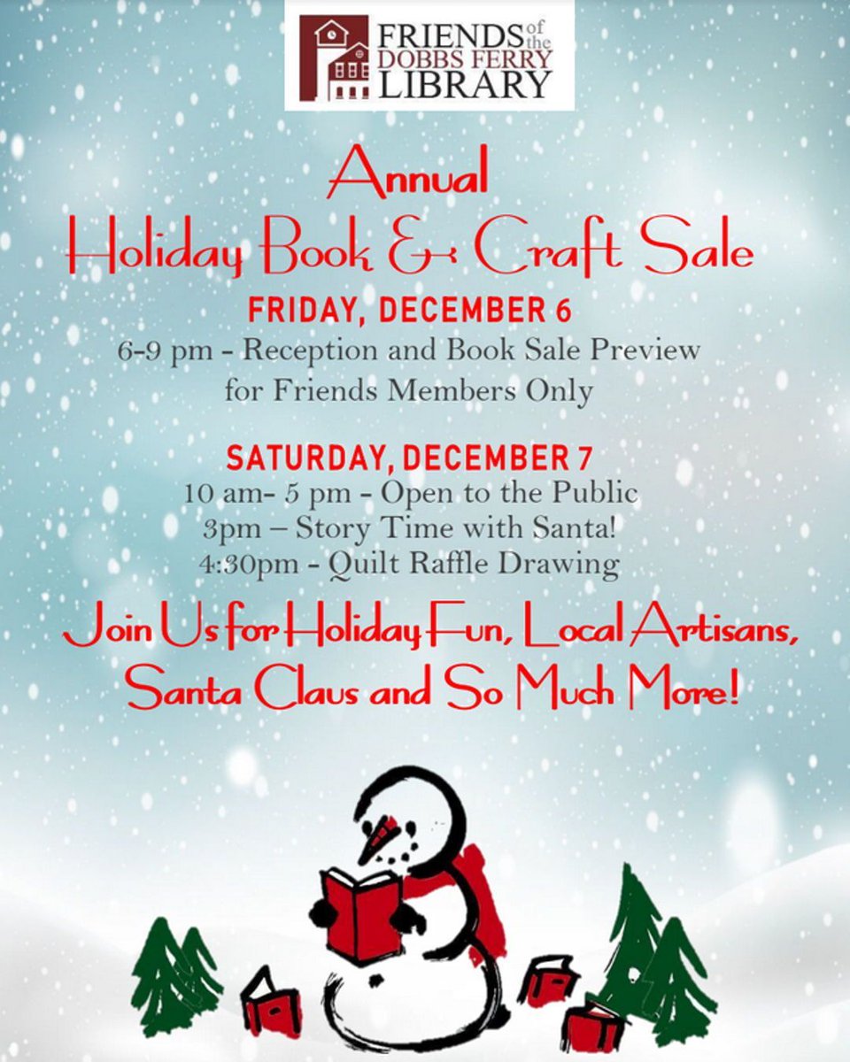 Dobbs Ferry Public Library (@dobbsferrylib) on Twitter photo Come to the Friends of the Library Holiday Book and Craft Sale!
Friday December 6, 6-9pm (Members Preview)
Saturday December 7, 10am-5pm (Open to All)
3pm: Storytime with Santa
4:30pm: Quilt Raffle Drawing
#dobbs #dobbsferry #booksale #craftsale #quiltraffle #santa #dfpl Come to the Friends of the Library Holiday Book and Craft Sale!
Friday December 6, 6-9pm (Members Preview)
Saturday December 7, 10am-5pm (Open to All)
3pm: Storytime with Santa
4:30pm: Quilt Raffle Drawing
#dobbs #dobbsferry #booksale #craftsale #quiltraffle #santa #dfpl