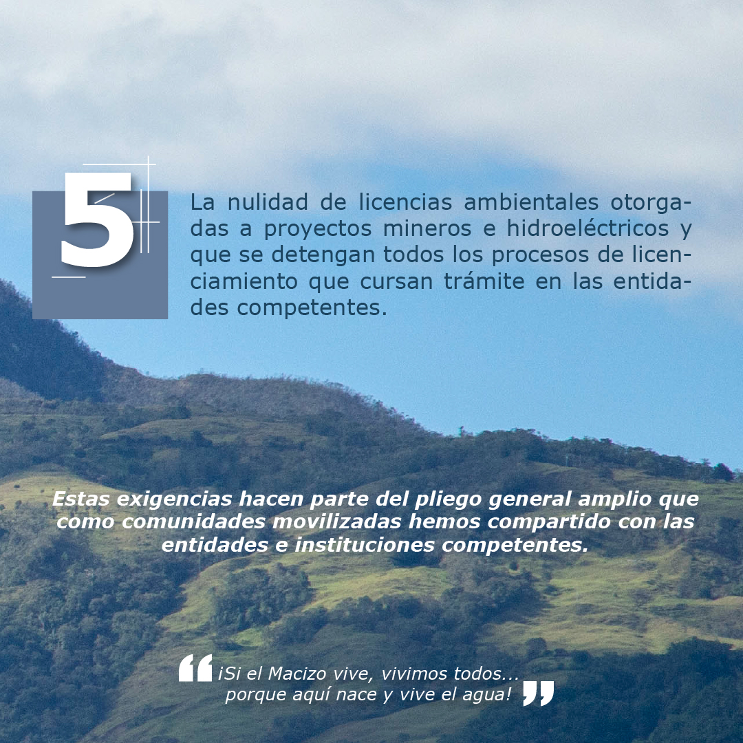 Estas son las algunas de las exigencias que las comunidades movilizadas en Asamblea permanente tienen para con el Gobierno nacional, departamental, local y a las entidades competentes.
¡La minería en La Vega y el Macizo Colombiano NO VA!
 ¡Por el agua, la vida y el territorio!
