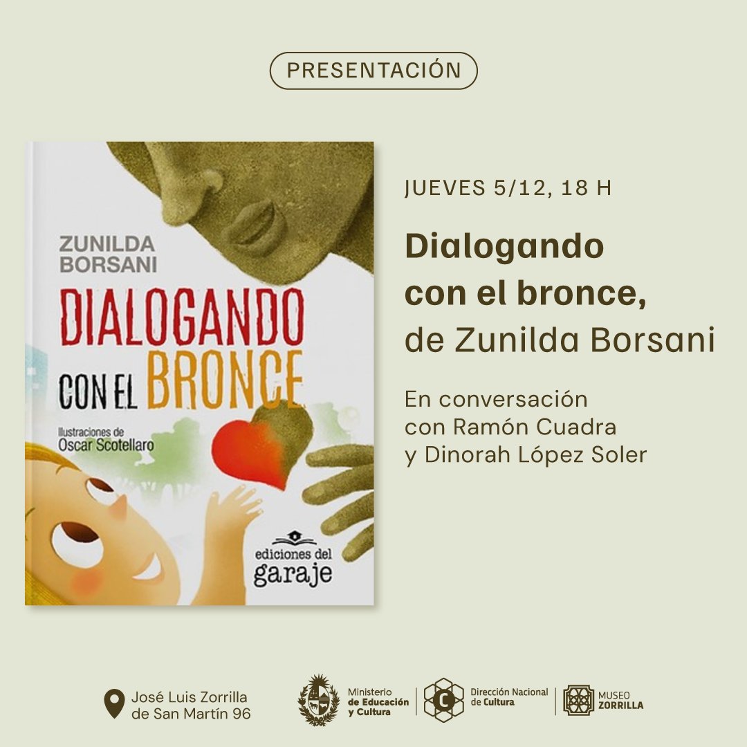 Presentación del libro «Dialogando con el bronce» de Zunilda Borsani. 

En conversación con el escultor Ramón Cuadra y la profesora y experta en Literatura Infantil y Juvenil, Dinorah López Soler.

📌Jueves 5 de diciembre, 18 h
🏡Museo Zorrilla
José Luis Zorrilla de San Martín 96