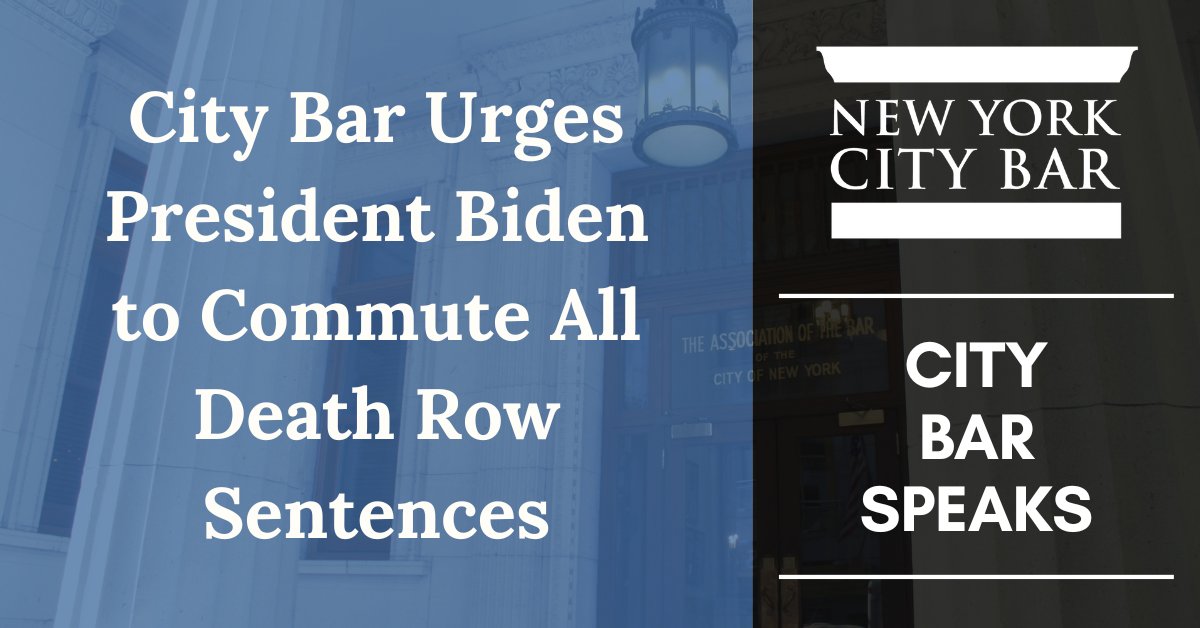 The City Bar has written to President Joseph Biden urging him to “make good on a promise about the federal death penalty that you made to the American people when you were running for the presidency” by commuting the sentences of those on federal death row bit.ly/3AVCIHe