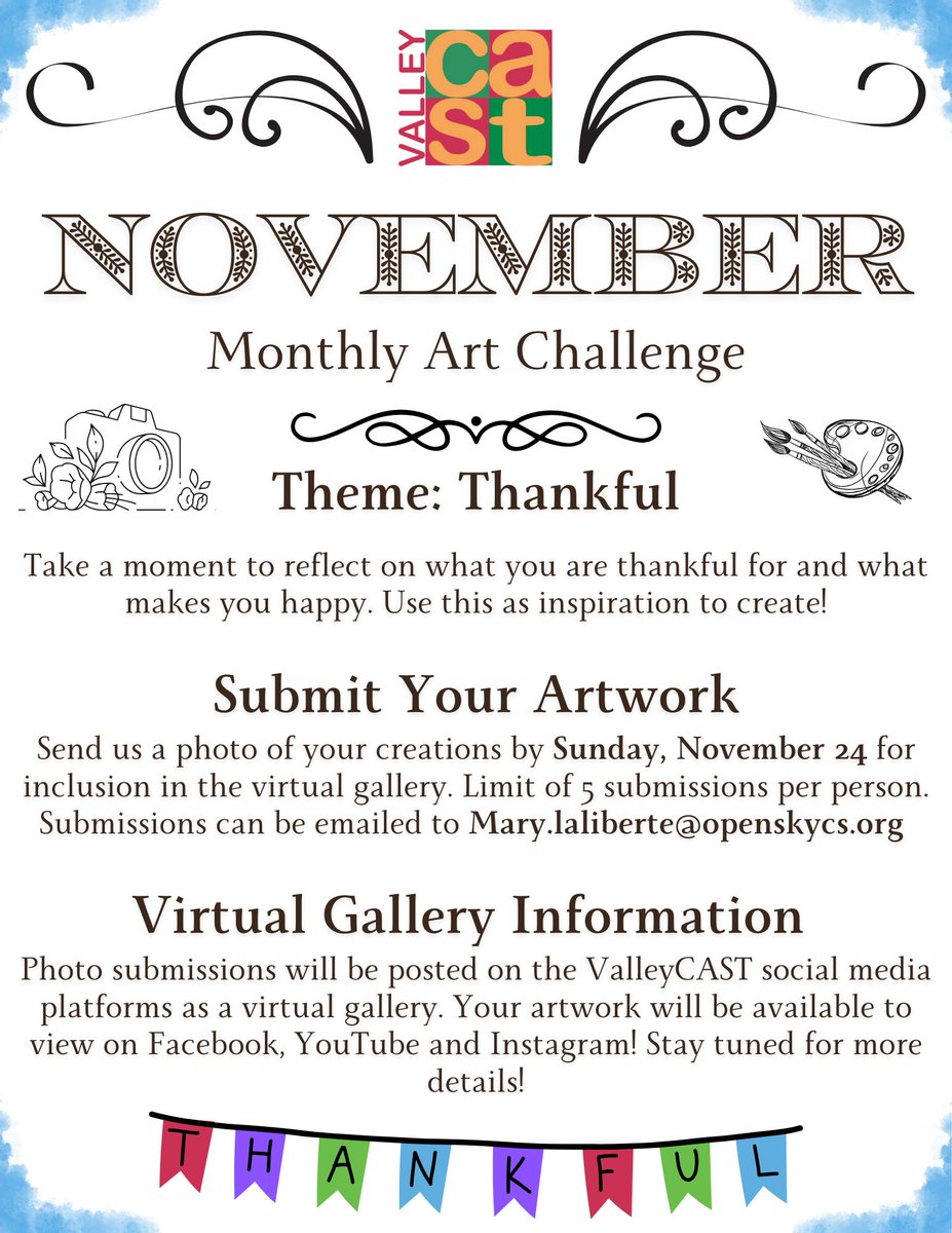 ValleyCAST Monthly Art Challenges!
The November Art Challenge theme is Thankful!

✉️Email Mary.Laliberte@openskycs.org 
⏰Submission Deadline: Sunday, November 24

openskycs.org/news-events/ev…