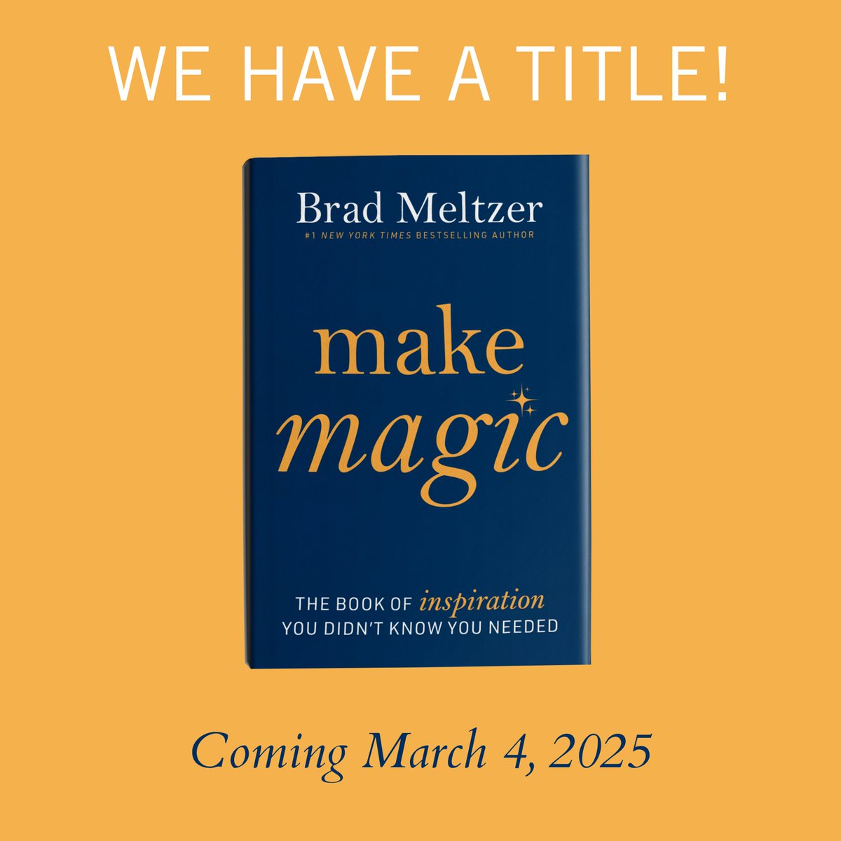 WmMorrowBooks's tweet photo. We are so excited to announce that MAKE MAGIC by bestselling author @bradmeltzer is now available for pre-order! Based on his viral commencement speech, MAKE MAGIC is a little book of hope everyone needs to read 
✨ Learn more: https://t.co/UHKVuTy4kR https://t.co/VbgrhkQrko