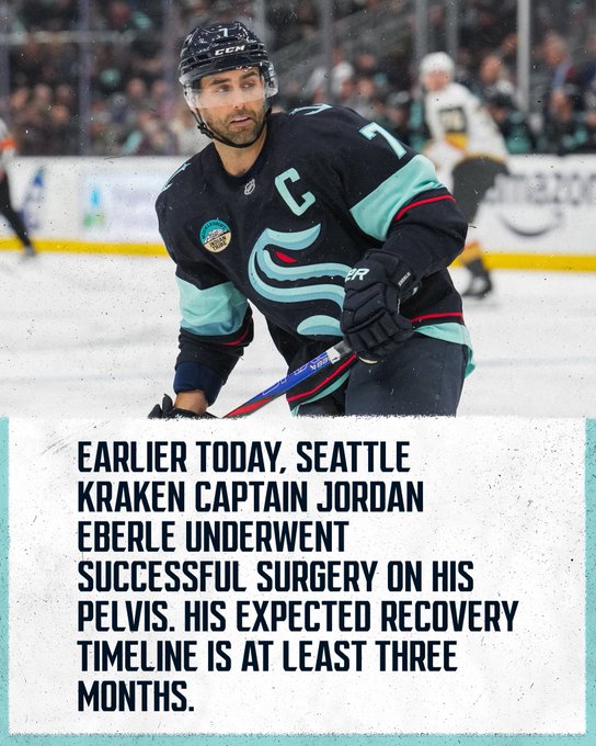 Graphic with a photo of Ebs that reads: 

EARLIER TODAY, SEATTLE
KRAKEN CAPTAIN JORDAN
EBERLE UNDERWENT
SUCCESSFUL SURGERY ON HIS PELVIS. HIS EXPECTED RECOVERY TIMELINE IS AT LEAST THREE MONTHS.