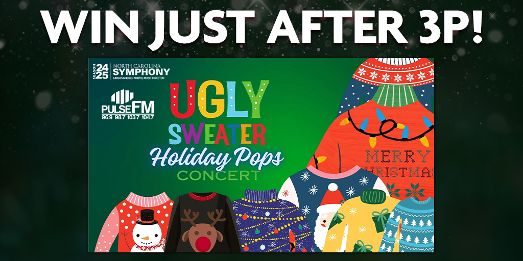 Listen every day this week just after 3P for your chance to win a pair of tickets to NC Symphony's: Holiday Pops - Ugly Sweater! Tis the season to break out your most festively heinous knitwear! NC Symphony Holiday Pops on 12/13 @ Martin Marietta Center!