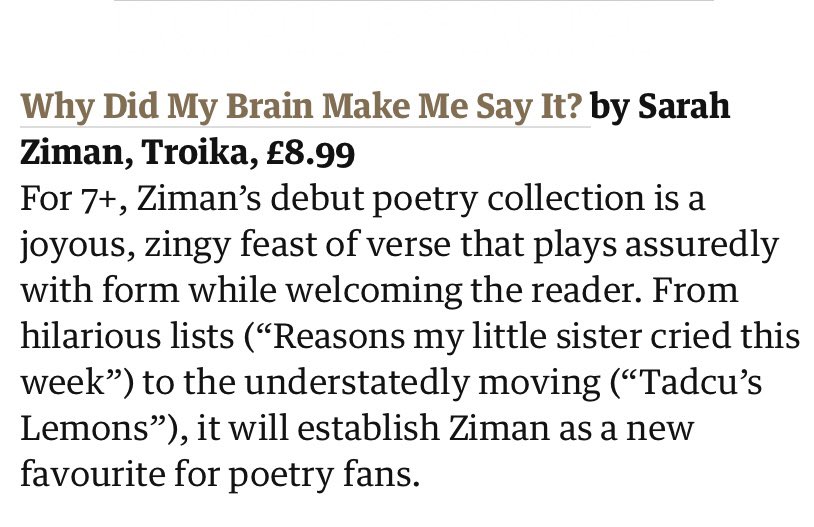Sarah Ziman/BardyMum - 'Brain' out now! (@bardymum) on Twitter photo Told my mum I was in the print version of <a href="/GuardianBooks/">Guardian Books</a> today and she said ‘Oh, one of our lefty friends will have it’ 😂 #thrifty
Huge thanks to Imogen Russell Williams and to <a href="/TroikaBooks/">Troika Books</a> of course, and for all the lovely messages
#poetry #childrenspoetry Told my mum I was in the print version of <a href="/GuardianBooks/">Guardian Books</a> today and she said ‘Oh, one of our lefty friends will have it’ 😂 #thrifty
Huge thanks to Imogen Russell Williams and to <a href="/TroikaBooks/">Troika Books</a> of course, and for all the lovely messages
#poetry #childrenspoetry