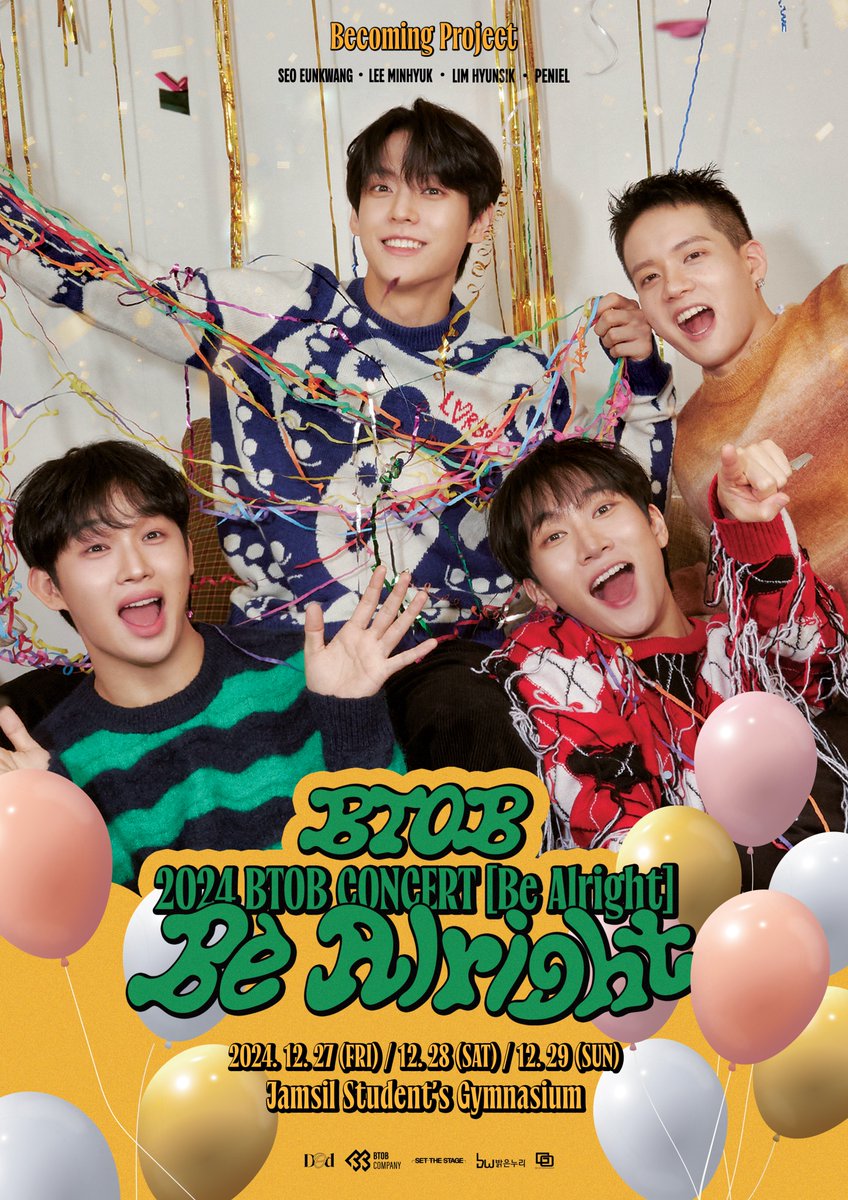 [📢]

2024 BTOB CONCERT
【Be Alright】 Main Poster Open🎈

🗓️ 2024. 12. 27 ~ 2024. 12. 29
📍 잠실학생체육관

#비투비 #BTOB
#BECOMING_PROJECT
#BeAlright
#서은광 #SEOEUNKWANG
#이민혁 #LEEMINHYUK
#임현식 #LIMHYUNSIK
#프니엘 #PENIEL