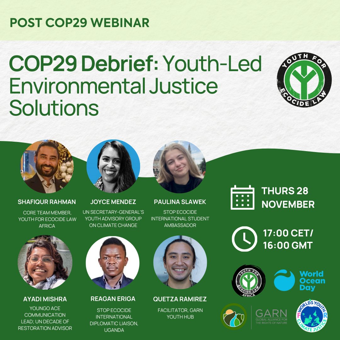 .<a href="/EcocideLawYouth/">Youth For Ecocide Law</a> are hosting a webinar on Thursday 28 November! 💻📅

Speakers will be reflecting on youth environmental justice solutions post COP29, including #ecocidelaw - don't miss it!

Register HERE: stopecocide.earth/events/cop29-d…

#StopEcocide <a href="/AfricaECOCIDLaw/">Youth For Ecocide Law Africa</a> <a href="/garnglobal/">Global Alliance for the Rights of Nature - GARN</a> <a href="/WY4CJ/">World's Youth for Climate Justice</a>