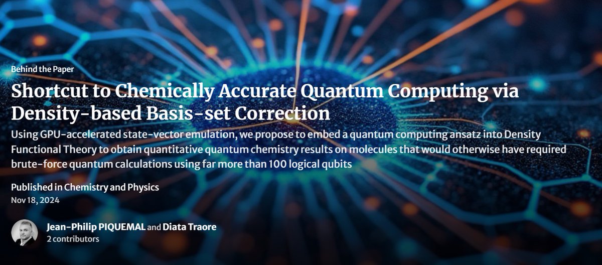 Jean-Philip Piquemal (@jppiquem) on Twitter photo For those who want to know more about our recent <a href="/CommsChem/">Communications Chemistry</a> paper: "Shortcut to Chemically Accurate Quantum Computing via Density-based Basis-set Correction"
A "Behind the paper" Nature blog is now online on the chemistry and physics communities. #compchem #Quantumcomputing For those who want to know more about our recent <a href="/CommsChem/">Communications Chemistry</a> paper: "Shortcut to Chemically Accurate Quantum Computing via Density-based Basis-set Correction"
A "Behind the paper" Nature blog is now online on the chemistry and physics communities. #compchem #Quantumcomputing