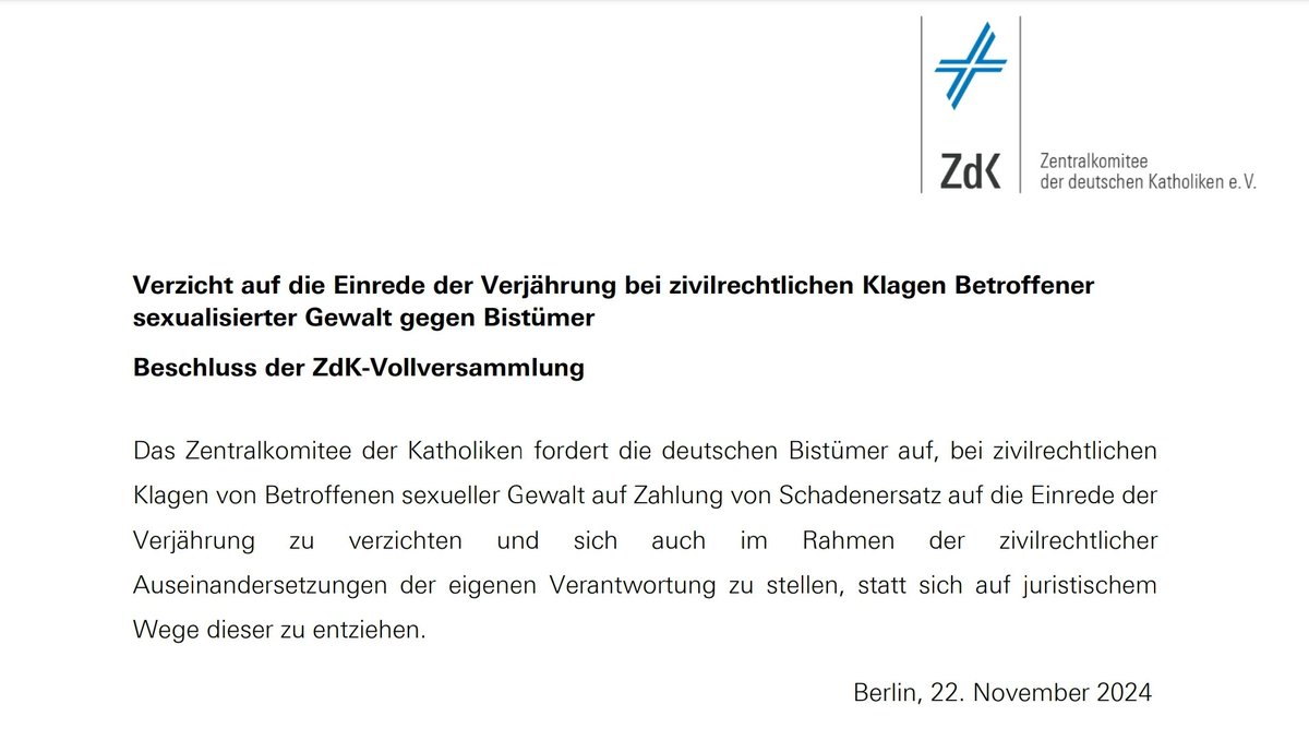 Das Zentralkomitee der deutschen Katholiken fordert die Bischöfe per Beschluss auf, auf die Einrede der Verjährung zu verzichten 🙏

zdk.de/positionen/202…