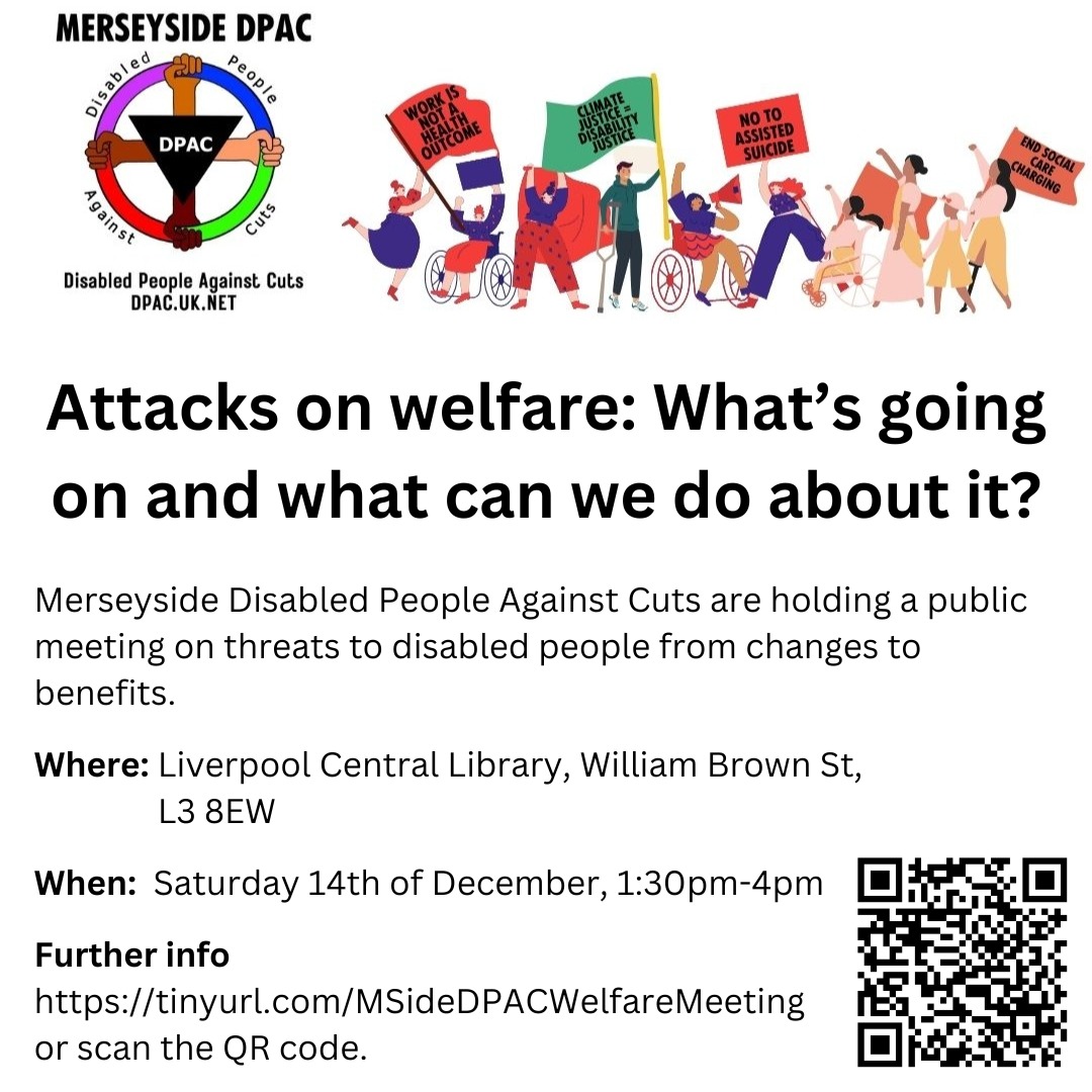MerseysideDPAC's tweet image. Merseyside DPAC relauch event - for Welfare Rights
🗓 Sat 14th Dec
⏰️ 1.30-4pm
📍Liverpool Central Library- Meeting room 2 
🎟 Register: actionnetwork.org/events/merseys…

Join us for our public relaunch &amp;amp; get involved in the fightback. 
#DisabledPeople #WelfareRights
