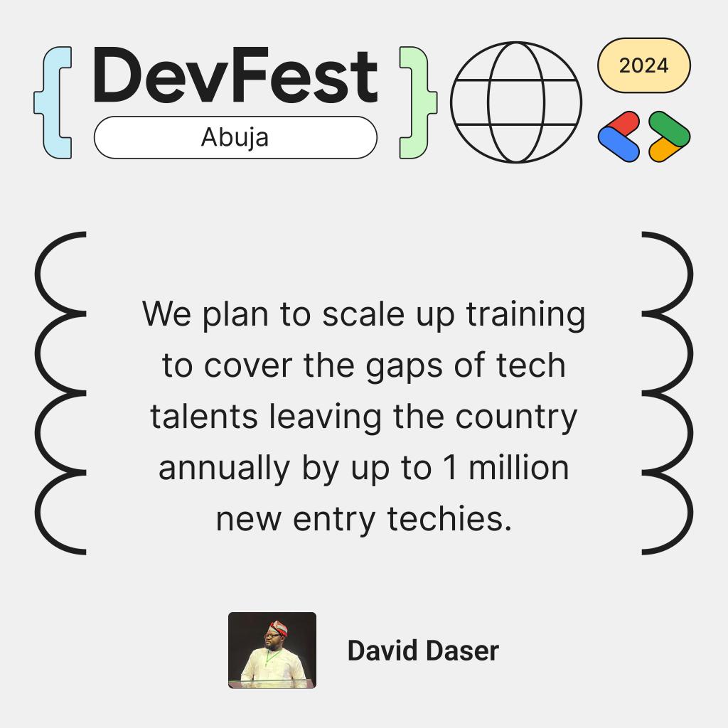 Mr Daser Davids - At DBI, our goal is Empowering the next generation of tech talent &amp; driving economic growth.✨️

We plan to scale up training to cover the gaps of tech talents leaving the country annually by up to 1 million  new entry techies.  #DevFestAbuja24 #DevFestAbuja24