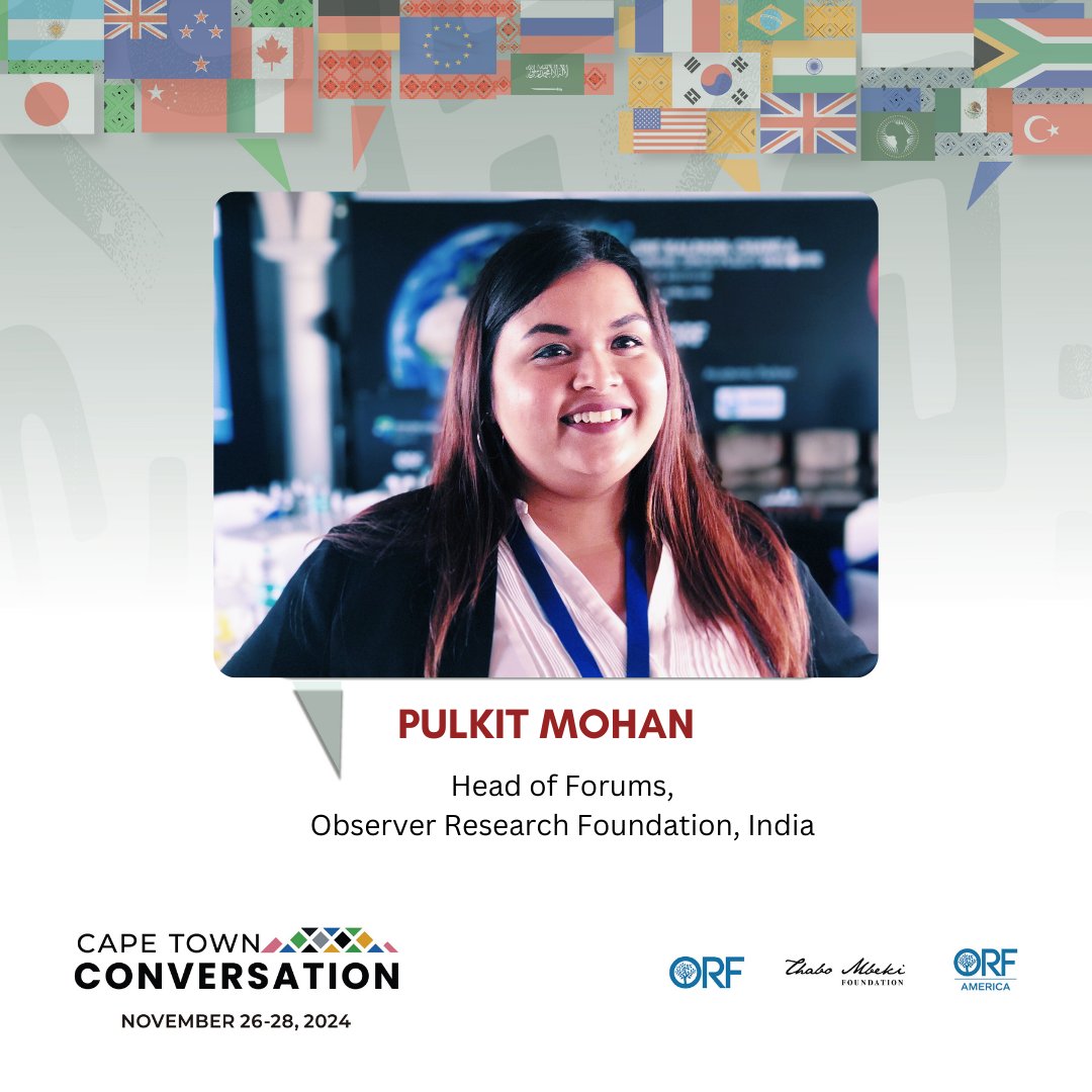 <a href="/MbaliNdandani/">Mbali Ndandani</a> <a href="/MoongyungLee/">Moongyung Lee</a> <a href="/MoussaMaraMali/">Moussa Mara</a> <a href="/nmuffuh/">Nelson Muffuh</a> <a href="/OltaManjani/">Olta Manjani</a> <a href="/cuci_ornela/">ornela cuci</a> <a href="/GopaulP/">Pamla Gopaul</a> <a href="/ScyllaAI/">Paruyr Abrahamyan</a> <a href="/M_Philani/">Philani Mthembu</a> <a href="/pranjalsharma/">Pranjal Sharma</a> .<a href="/pulkit_mohan/">Pulkit Mohan</a>, Head of Forums, Observer Research Foundation, India will join us at the second edition of the ‘Cape Town Conversation’

📅26-28 November 2024 | 📍Cape Town

Know more: or-f.org/31875

#CapeTownConversation2024